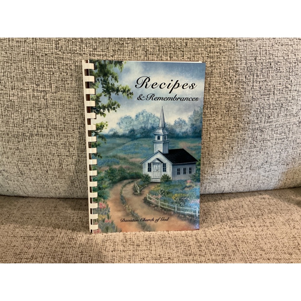 Recipes & Remembrances Daviston Church of God Gresham SC Cookbook 2005 Spiral